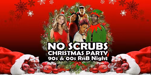No Scrubs: 90s & 00s R&B Xmas Party (Manchester)