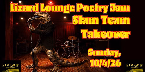 Lizard Lounge Poetry Jam- Slam Team Takeover