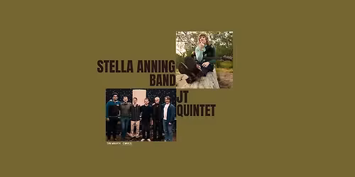 COMA PRESENTS :: STELLA ANNING BAND \/\/ JT QUINTET :: JANUARY 19