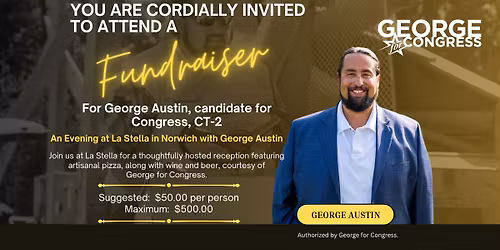 George for Congress Fundraiser at La Stella, Norwich