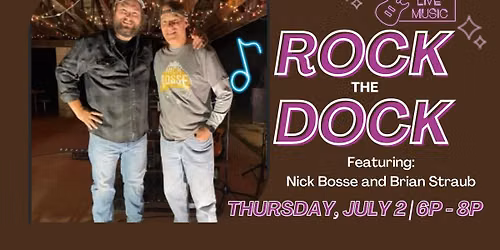 Rock the Dock with Nick Bosse & Brian Straub