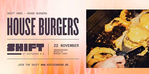 22/11 ► SHIFT - HOUSE BURGERS ► HISTOIRES D'O