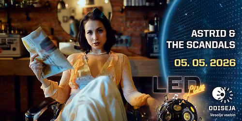 ODISEJIN LED LIVE: ASTRID&THE SCANDALS - NOV DATUM!