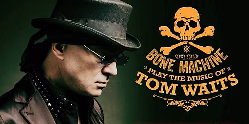 Bone Machine play the music of Tom Waits