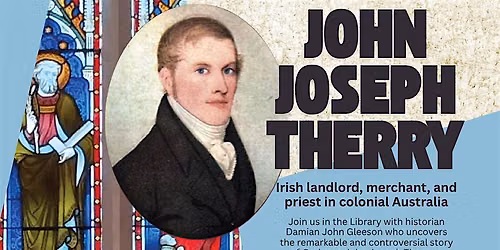 JOHN JOSEPH THERRY Irish landlord, merchant & priest in colonial Australia