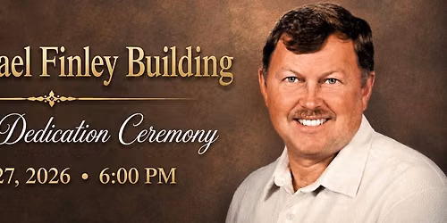 Dedication of The Michael Finley Building  Honoring the Life and Legacy of Michael Finley