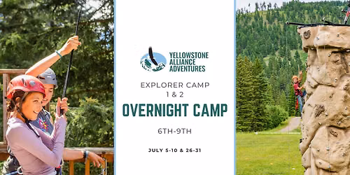 Explorer Overnight Camp 2 | Grades 6\u20139 | Yellowstone Alliance Adventures