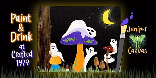 Paint & Drink at Crafted 1979: Ghosts and Mushrooms