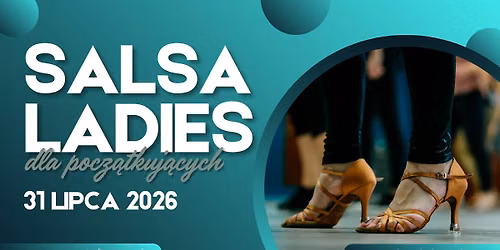 Salsa Ladies - zaj\u0119cia open \/\/ 31.07 Art of Move