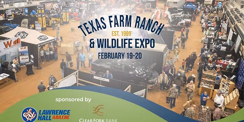 2026 Texas Farm, Ranch & Wildlife Expo presented by Lawrence Hall Abilene and Clear Fork Bank