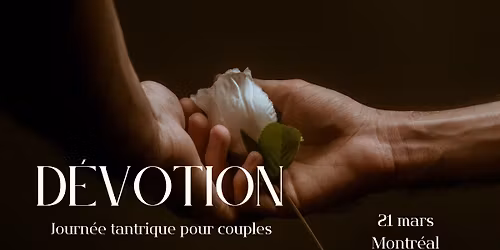 D\u00c9VOTION ~ Journ\u00e9e tantrique pour couples