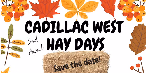 Cadillac West 2nd Annual Hay Days