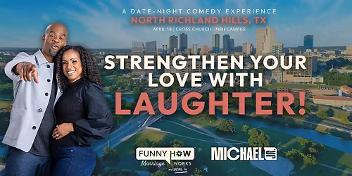 Michael Jr.'s Funny How Marriage Works @ North Richland Hills, TX - 7:30PM