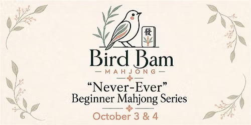Bird Bam's Weekend Beginner Mahjong Series - Oct 3 & 4