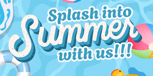 Splash into Summer with Us!!!