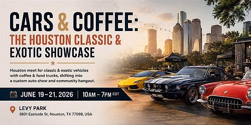 Cars & Coffee: The Huoston Classic & Exotic Showcase