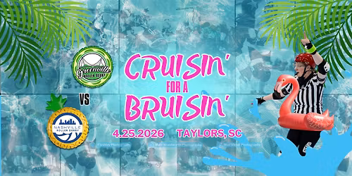 CRUISIN' FOR A BRUISIN': Greenville Roller Derby vs. Nashville Roller Derby