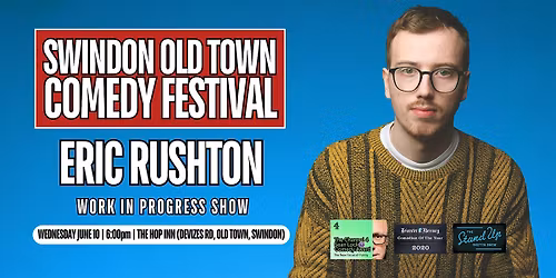 Eric Rushton: Work In Progress - Swindon Old Town Comedy Festival