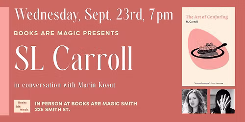 In-Store: SL Carroll: The Art of Conjuring w\/ Marin Kosut