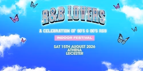 R&amp;B Lovers - Saturday 15th August - Athena Leicester [PRE-SALE TICKETS ON SALE NOW!]]