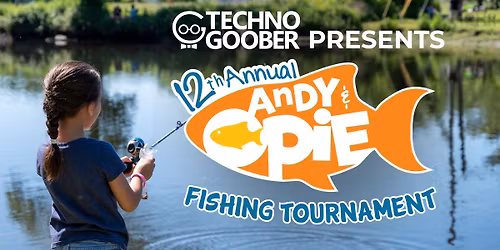 12th Annual Andy & Opie Fishing Tournament