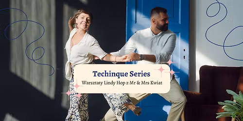 Technique Series z Mr & Mrs Kwiat | Warsztaty Lidny Hop