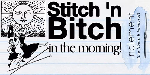 Stitch 'n Bitch in the Morning!