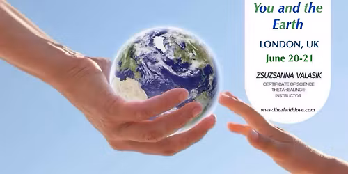 ThetaHealing\u00ae You and the Earth in Person Seminar in Central London