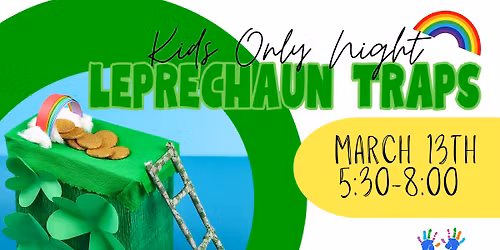 Kids Only Night: Leprechaun Traps