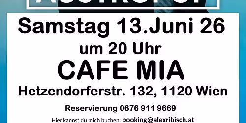 Austropop Abend mit Alex Ribisch ! Heimspiel in der MIA