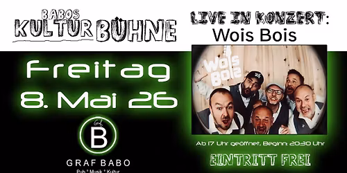 Babos Kultur B\u00fchne pr\u00e4sentiert: Wois Bois