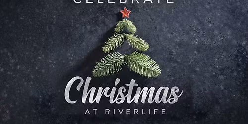 Service: Christmas at RiverLife!