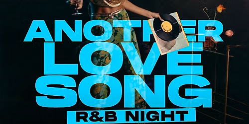 Nostalgia\u2019s R&B Night \u201cAnother Love Song\u201d (25+ Event)