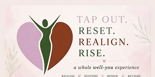 TAP OUT: Reset Realign Rise - A Whole Well You Experience