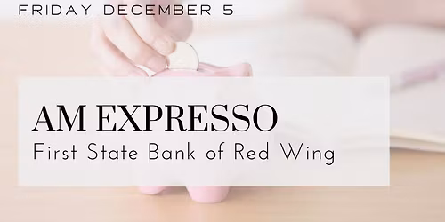 AM Expresso at First State Bank of Red Wing