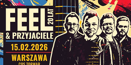 FEEL trasa \u201e20 lat Feel & Przyjaciele\u201d \u2794 COS Torwar WARSZAWA