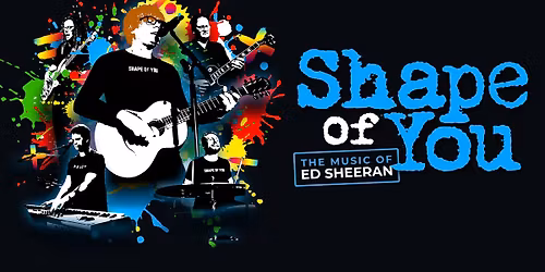 Shape Of You - The Music of Ed Sheeran