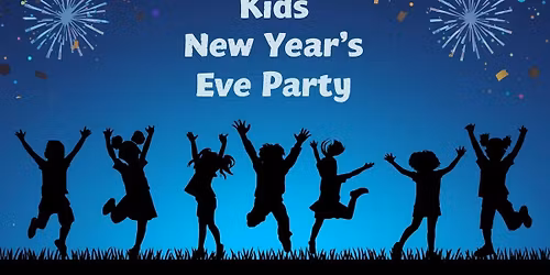 Children\u2019s New Year\u2019s Eve Party!