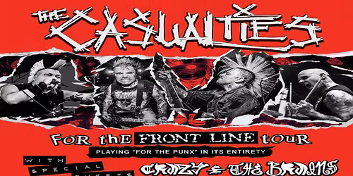 THE CASUALTIES: For The Front Line Tour - w\/ CRAZY & THE BRAINS