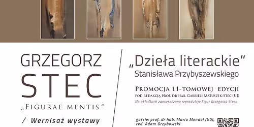 Wystawa "Figurae Mentis" Grzegorza STECA x "Dzie\u0142a literackie" Stanis\u0142awa PRZYBYSZEWSKIEGO