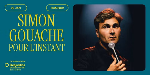 Simon Gouache - Pour l'instant | Montréal, Théâtre Outremont