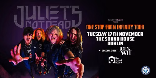 Juliet\u2019s Not Dead - With Special Guest Joey Wit - DUBLIN
