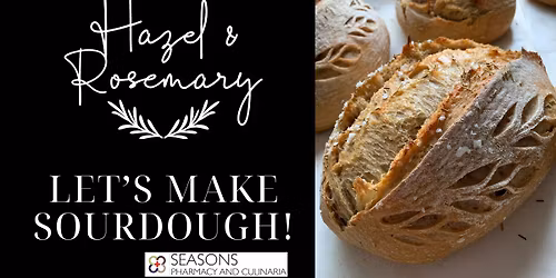 Let's Make Sourdough - March 28, 2026!