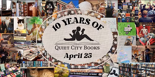 Quiet City Books 10th Anniversary!