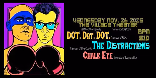 Turkey Eve Bash w\/ Dot Dot Dot,The Distractions, and Chalk Eye!!
