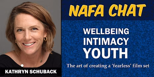 NAFA CHAT | KATHRYN SCHUBACK - Wellbeing. Intimacy. Youth.