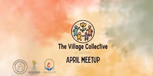 The Village Collective of Jackson - April Meetup