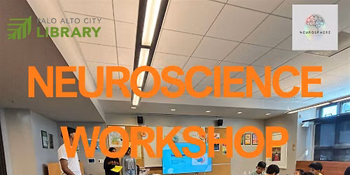 NeuroSphere x Palo Alto City Library: Neuroscience Workshop for Kids