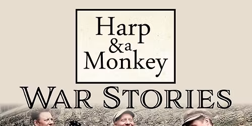 Harp and a Monkey Perform: War Stories