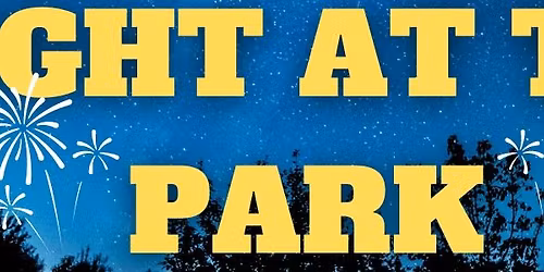 \ud83c\udf86 Night at the Park 2026 \u2013 Celebrate America\u2019s 250th Anniversary! \ud83c\udf86